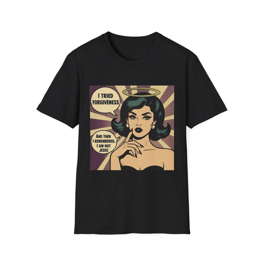 Forgiveness Quote T-Shirt (Color) – “I’m Not Jesus” Graphic Tee, Black & White Pop Art, Feminist Statement Shirt